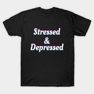 Stressed & Depressed T-Shirt